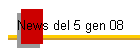 News del 5 gen 08